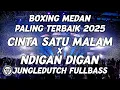 Download Lagu BOXING MEDAN .!! DJ CINTA SATU MALAM X NDIGAN NDIGAN BOXING MEDAN FULLBASS BETON PALING TERBAIK 2025