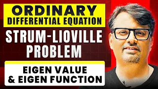Ordinary Differential Equation Strum-Lioville Problem Eigen Value Eigen Fuction By GP Sir