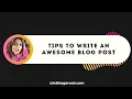Tips To Write An Awesome Blog Post