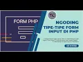 Ngoding Berbagai Tipe Input dalam Form di PHP - Dasar Pemrograman 11