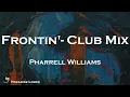 Pharrell Williams - Frontin' (feat. Jay-Z) - Club Mix (Lyrics)