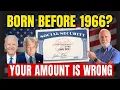 BORN BEFORE 1966 Paid the Wrong Social Security Check INSIDER REVEALS TRUTH
