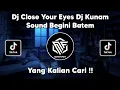 Download Lagu DJ CLOSE YOUR EYES X BANGUN TIDUR SELFI X GO SAMPE BAWAH SOUND BEGINI BATEM VIRAL TIK TOK TERBARU !
