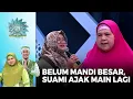 Lagu BELUM MANDI BESAR, Suami Sudah Ajak Lagi | SIRQOL MAMAH DEDEH (3/4)