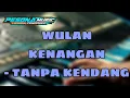 Download Lagu Wulan Kenangan - erren|| Tanpa kendang cocok buat cheksound!!!