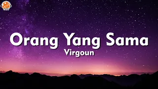 Download Orang Yang Sama - Virgoun (Lirik Lagu) | OST. Aku Dan Mesin Waktu MP3