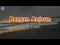 Download Lagu Bongan Anjeun - Nina (lirik Lagu)  ~ da bongan anjeun sorangan
