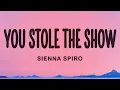 SIENNA SPIRO - You Stole The Show