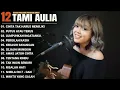 Tami Aulia Full Album - Cinta Tak Harus Memiliki | Lagu Galau Viral Tiktok 2025