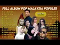 Download Lagu Lagu Pop Melayu Terpopuler 2023 , Full Album Lagu Malaysia Yang Terkenal