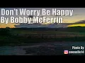 Download Lagu Bobby McFerrin   Don't Worry Be Happy ||1 hour||