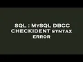 SQL MySQL DBCC CHECKIDENT syntax error