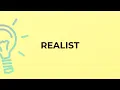 What is the meaning of the word REALIST