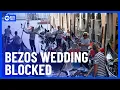 Download Lagu Jeff Bezos Changes Venice Wedding Venue Amid Protests And Activist Stunt Threats | 10 News First