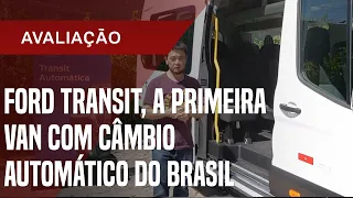 Andamos na Ford Transit, a primeira van com câmbio automático do Brasil