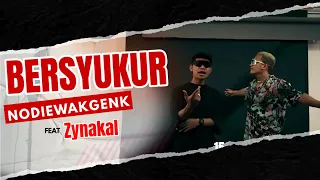 Download BERSYUKUR - Nodiewakgenk ft Zynakal ( Official Music Video ) MP3