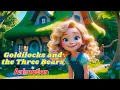 Goldilocks and the Three Bears Pixar 3D Animation Fairy Tales for Kids