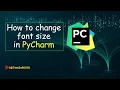 How to increase font size in PyCharm IDE