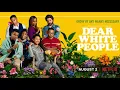 Get Up,Get out- Born Dirty & JSTL| Dear White People Season 3 Soundtrack