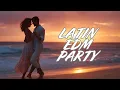 Lagu Fiesta EDM Latina 2025 🕺🔥 | Danza Kuduro, Mi Gente, Taki Taki y Más