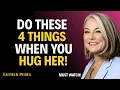 Do These 4 Things When You Hug a Woman to Make Her Want You More || ESTHER PEREL