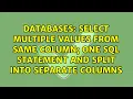 Select Multiple Values from Same Column one sql statement and split into separate columns