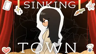 SINKING TOWN ꧞ | animation meme