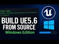 Building Unreal Engine 5 6 From the GitHub Source Code on Microsoft Windows