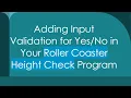 Adding Input Validation for in Your Roller Coaster Height Check Program