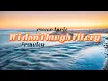 Download Lagu If i don't laugh i'll cry/Frawley