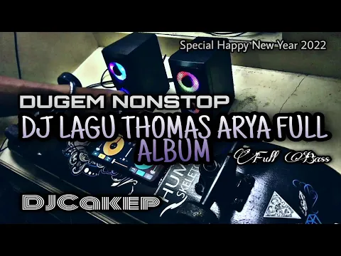 Download MP3 DUGEM NONSTOP REMIX TERBARU • DJ LAGU THOMAS ARYA FULL ALBUM • FULL BASS • DJ CAKEP ON THE MIX