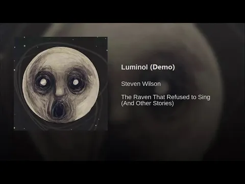 Download MP3 Steven Wilson - Luminol (Demo) [Bonus Tracks & Demos]