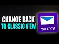 How to Change Yahoo Mail Back to Classic View 2026