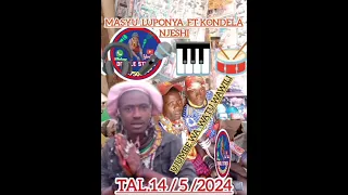 MASAYU LUPONYA FT KONDELA NJESHI 
