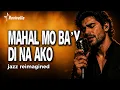 Mahal Mo Ba'y Di Na Ako | Jazz Reimagined by Revivelle | Emotional Smooth Jazz Cover