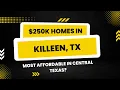 In Killeen TX What Kind Of Home Does 250k Get You In 2022