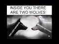 Inside You There Are Two Wolves