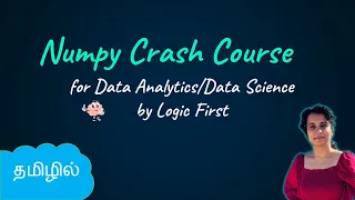 Numpy Crash Course for Data Analytics and Data Science Python Library Logic First Tamil