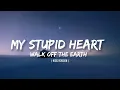 Lagu My Stupid Heart -  Walk Off The Earth ( Lyrics ) Kids Version