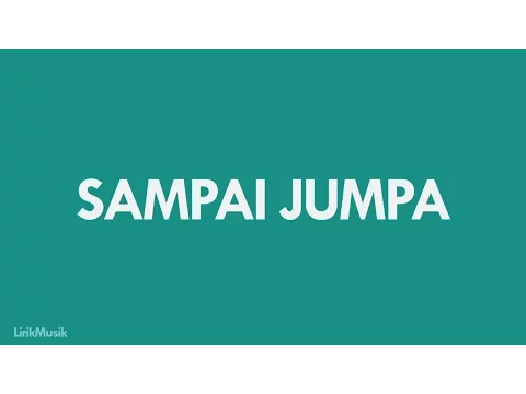 Download MP3 Endank Soekamti - Sampai Jumpa (Lirik Video by Inspirasi Masa Kini)