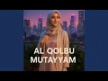 Download Lagu Al Qolbu Mutayyam