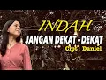 Download Lagu INDAH JOULIE - JANGAN DEKAT DEKAT (Official Music Video)
