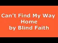 Blind Faith "Can't Find My Way Home" with lyrics on screen