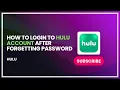 How to Login to Hulu Account After Forgetting Password
