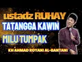 Download Lagu TATANGGA KAWIN MILU TUMPAK USTADZ RUHAY KH AHMAD ROYANI MP3