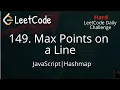 149 Max Points on a Line JavaScript LeetCode Daily Challenge HashMap Easy Explanation