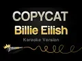 Download Lagu Billie Eilish - COPYCAT (Karaoke Version)