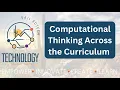 Computational Thinking Across Curriculum