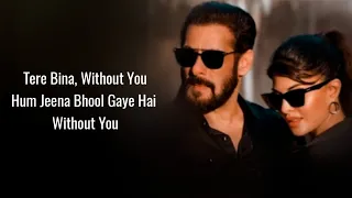 Tere Bina (Lyrics) Salman Khan | Jacqueline Fernandez | Ajay Bhatia