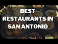Top 8 Best Restaurants in San Antonio 2025